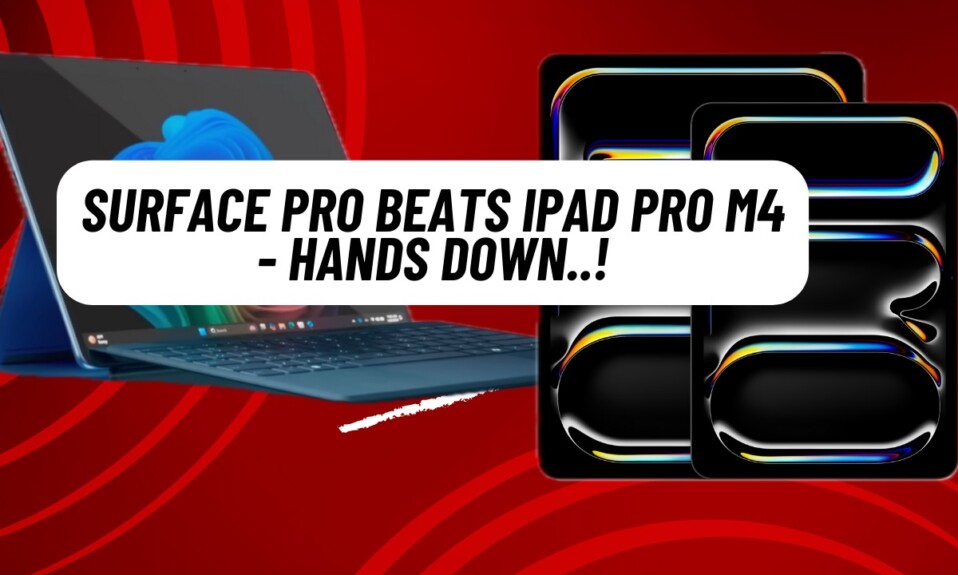 5 Reasons Why Surface Pro Beats iPad Pro Hands Down  1