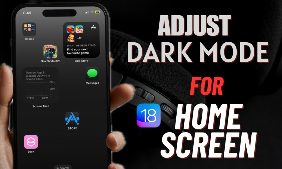 How to quickly adjust the dark mode for home screen on iphone in ios 18
